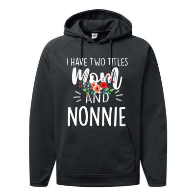 I have two titles Mom and Nonnie I rock them both Floral Performance Fleece Hoodie