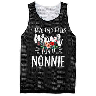 I have two titles Mom and Nonnie I rock them both Floral Mesh Reversible Basketball Jersey Tank