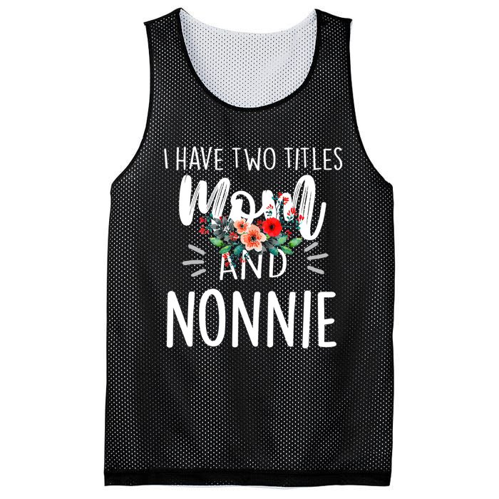 I have two titles Mom and Nonnie I rock them both Floral Mesh Reversible Basketball Jersey Tank