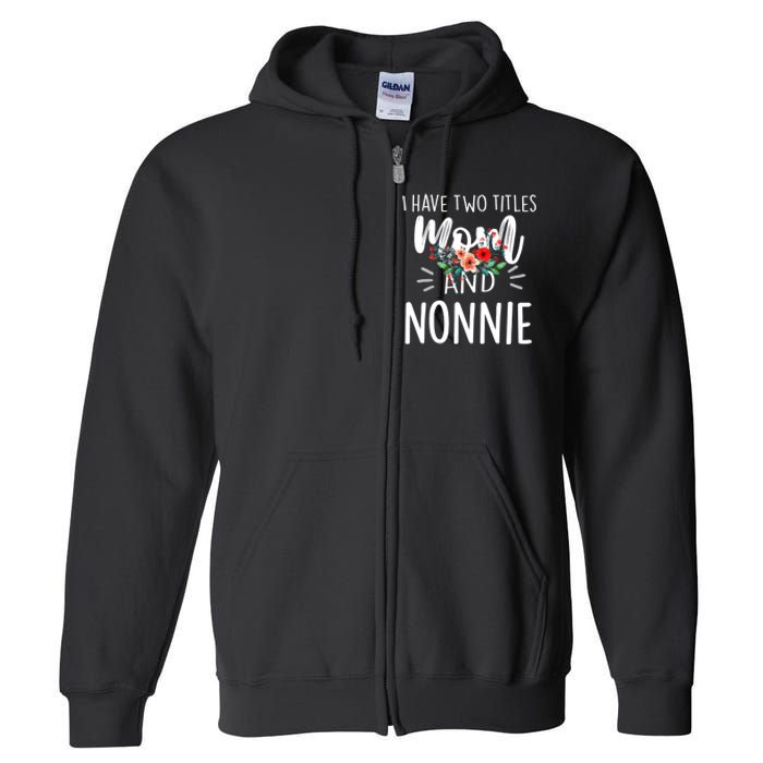 I have two titles Mom and Nonnie I rock them both Floral Full Zip Hoodie