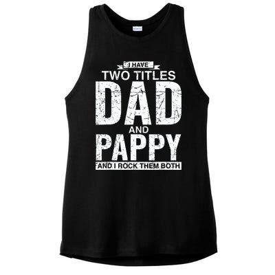 I Have Two Titles Dad And Pappy Fathers Day Ladies PosiCharge Tri-Blend Wicking Tank