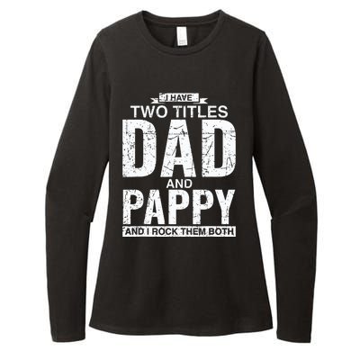 I Have Two Titles Dad And Pappy Fathers Day Womens CVC Long Sleeve Shirt