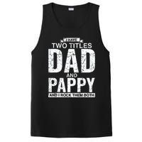 I Have Two Titles Dad And Pappy Fathers Day PosiCharge Competitor Tank