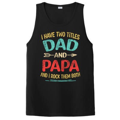 I Have Two Titles Dad And Papa Funny Fathers Day Dad Gift PosiCharge Competitor Tank