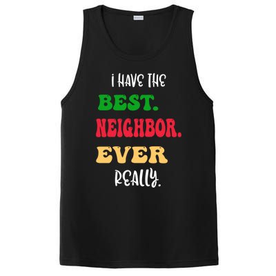 I Have The Best Neighbor Evergiftreally Great Neighbors Gift PosiCharge Competitor Tank