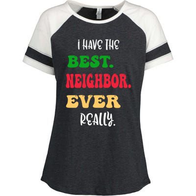 I Have The Best Neighbor Evergiftreally Great Neighbors Gift Enza Ladies Jersey Colorblock Tee