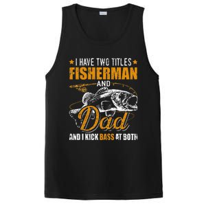 I Have Two Titles Fisherman Dad Bass Fishing Fathers Day PosiCharge Competitor Tank