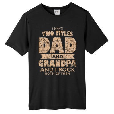 I Have Two Titles Dad And Grandpa Father's Day Best Grandpa Tall Fusion ChromaSoft Performance T-Shirt