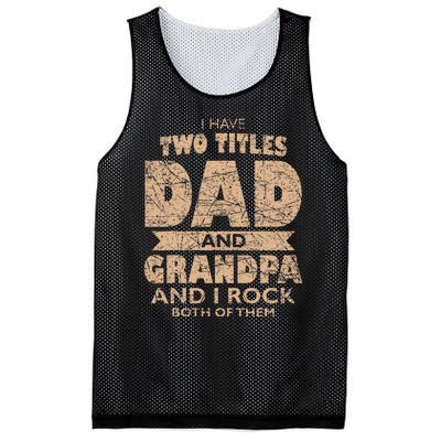 I Have Two Titles Dad And Grandpa Father's Day Best Grandpa Mesh Reversible Basketball Jersey Tank