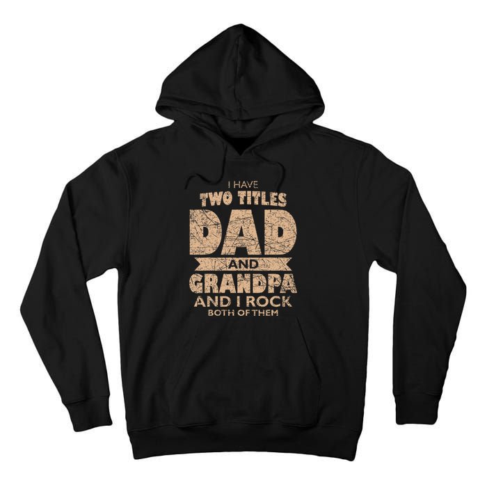 I Have Two Titles Dad And Grandpa Father's Day Best Grandpa Tall Hoodie