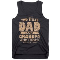 I Have Two Titles Dad And Grandpa Father's Day Best Grandpa Tank Top