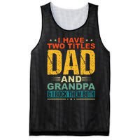 I Have Two Titles Dad And Grandpa Funny Father Day Grandpa Mesh Reversible Basketball Jersey Tank