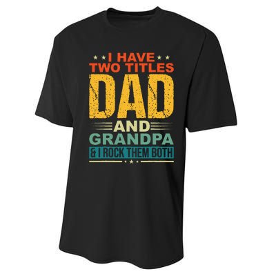 I Have Two Titles Dad And Grandpa Funny Father Day Grandpa Performance Sprint T-Shirt