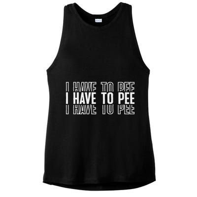 I Have To Pee Ladies PosiCharge Tri-Blend Wicking Tank