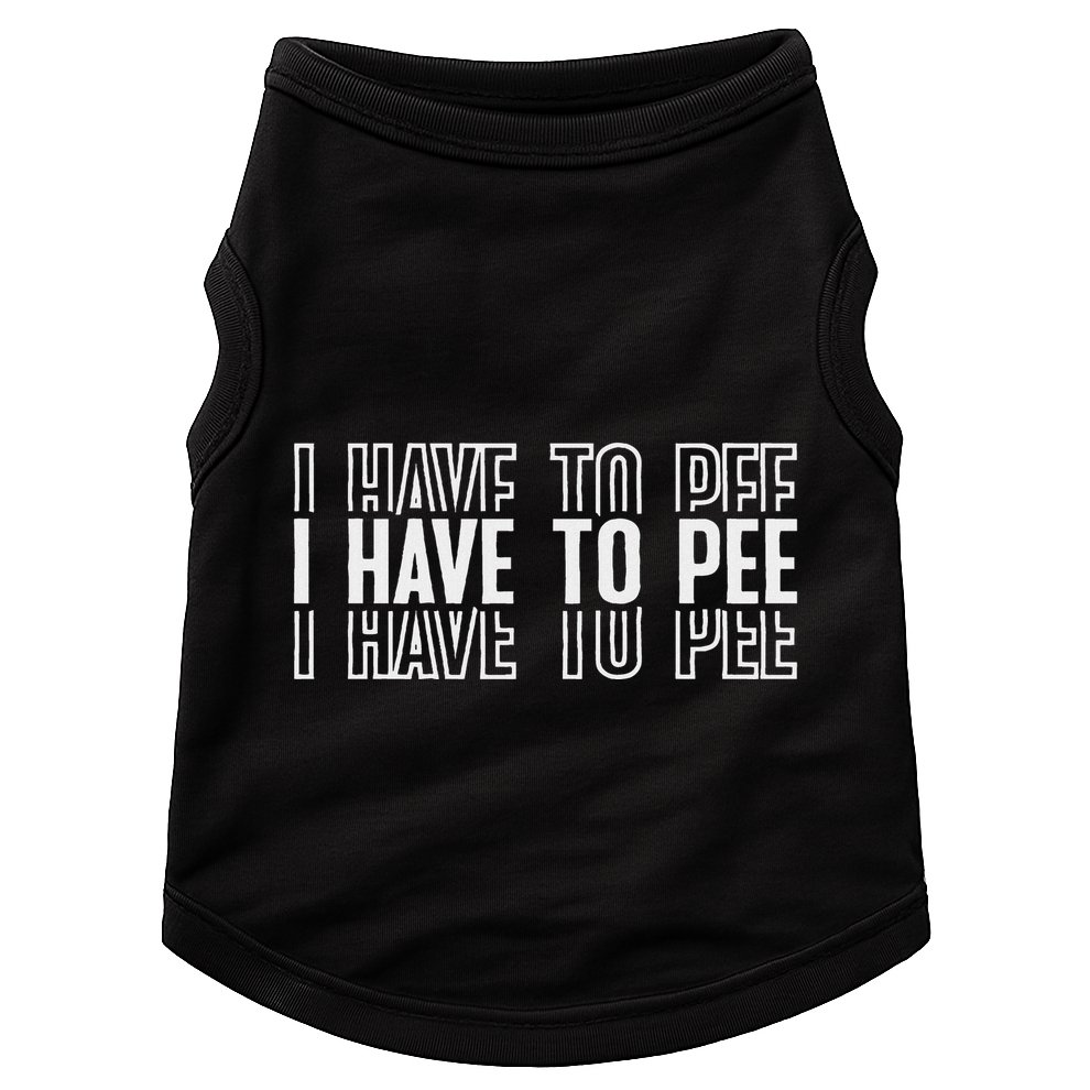 I Have To Pee Doggie Tank