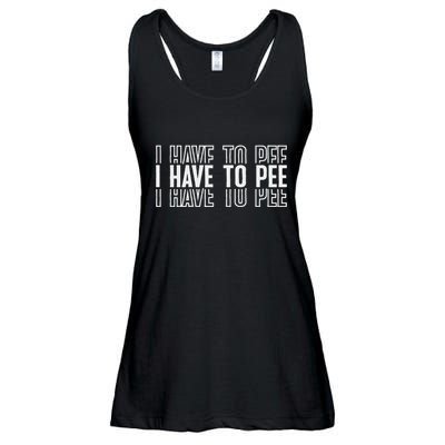 I Have To Pee Ladies Essential Flowy Tank