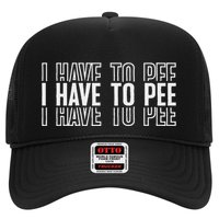 I Have To Pee Hat