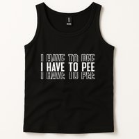 I Have To Pee Tank Top