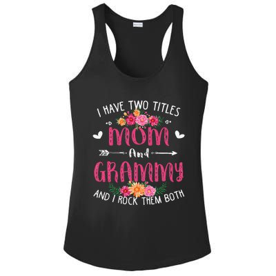 I Have Two Titles Mom And Grammy Floral Mothers Day Ladies PosiCharge Competitor Racerback Tank