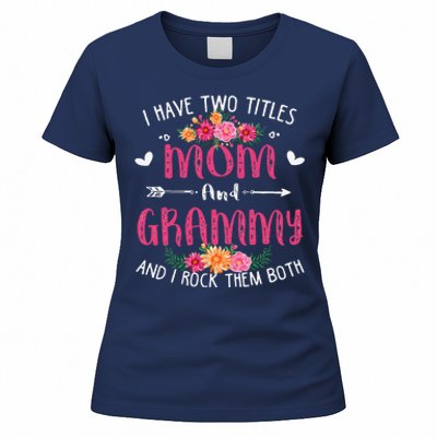 I Have Two Titles Mom And Grammy Floral Mothers Day Women's T-Shirt