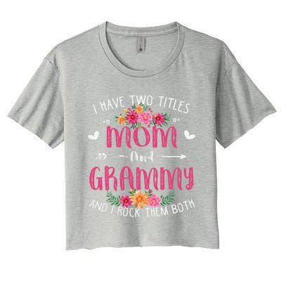 I Have Two Titles Mom And Grammy Floral Mothers Day Women's Crop Top Tee