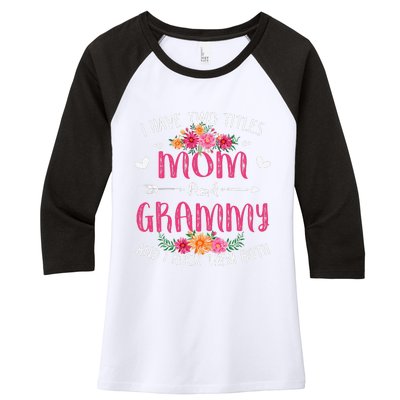 I Have Two Titles Mom And Grammy Floral Mothers Day Women's Tri-Blend 3/4-Sleeve Raglan Shirt