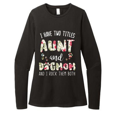 I Have Two Titles Aunt And Dog Mom Funny Dog Lover Gift Womens CVC Long Sleeve Shirt