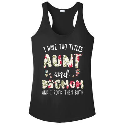 I Have Two Titles Aunt And Dog Mom Funny Dog Lover Gift Ladies PosiCharge Competitor Racerback Tank