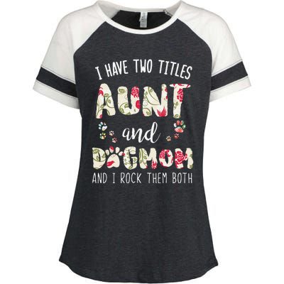 I Have Two Titles Aunt And Dog Mom Funny Dog Lover Gift Enza Ladies Jersey Colorblock Tee