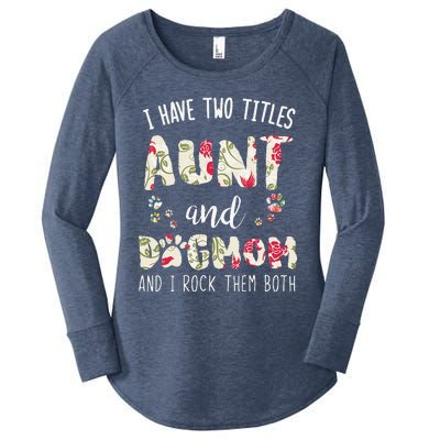 I Have Two Titles Aunt And Dog Mom Funny Dog Lover Gift Women's Perfect Tri Tunic Long Sleeve Shirt