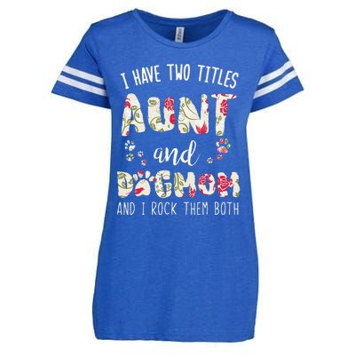 I Have Two Titles Aunt And Dog Mom Funny Dog Lover Gift Enza Ladies Jersey Football T-Shirt