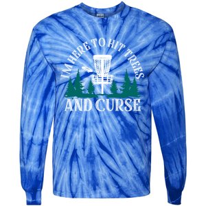 IM Here To Hit Trees And Curse Disc Golf Frisbee Cool Gift Tie-Dye Long Sleeve Shirt