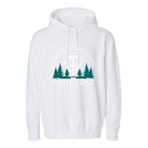 IM Here To Hit Trees And Curse Disc Golf Frisbee Cool Gift Garment-Dyed Fleece Hoodie