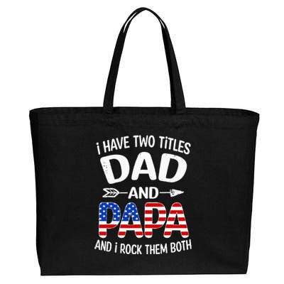 I Have Two Titles Dad And Papa Us American Flag FatherS Day Cotton Canvas Jumbo Tote