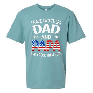 I Have Two Titles Dad And Papa Us American Flag FatherS Day Sueded Cloud Jersey T-Shirt