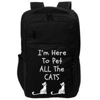 I'm Here To Pet All The Cats Impact Tech Backpack