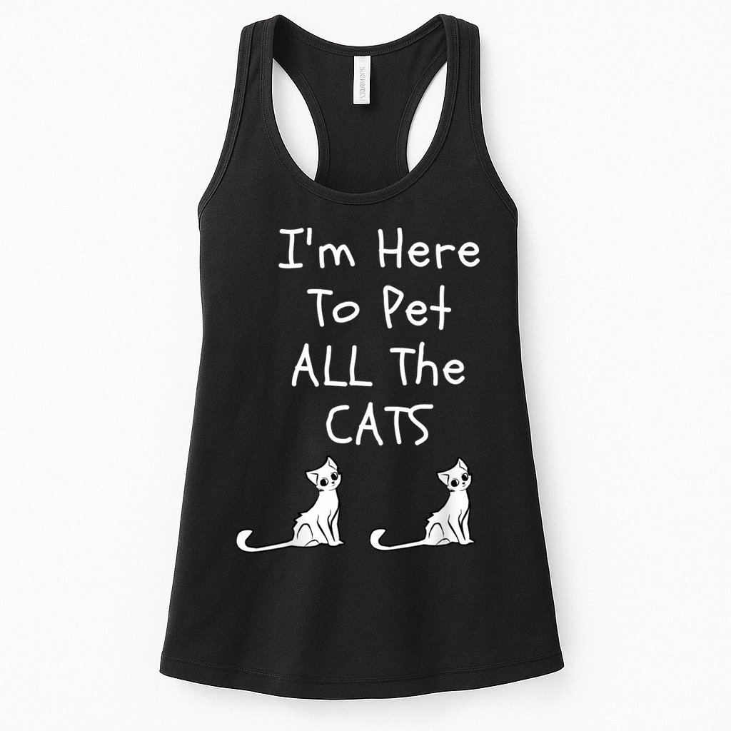 I'm Here To Pet All The Cats Womens Tank Top