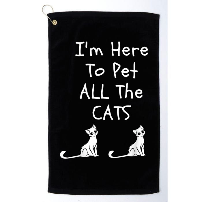 I'm Here To Pet All The Cats Golf Towel