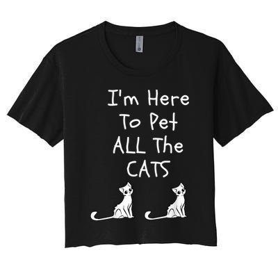 I'm Here To Pet All The Cats Crop Top