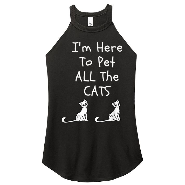 I'm Here To Pet All The Cats Women's Perfect Tri Rocker Tank