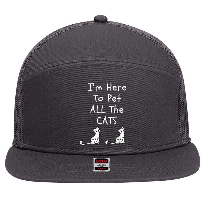 I'm Here To Pet All The Cats 7 Panel Mesh Trucker Snapback Hat