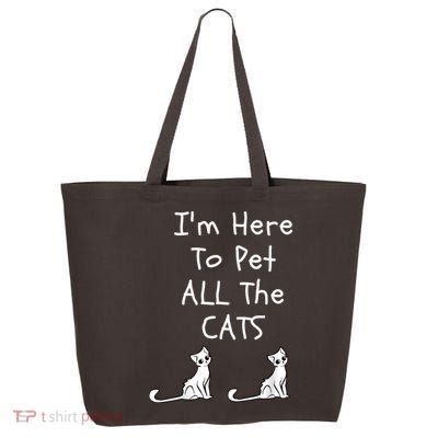 I'm Here To Pet All The Cats 25L Jumbo Tote