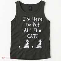 I'm Here To Pet All The Cats Tank Top
