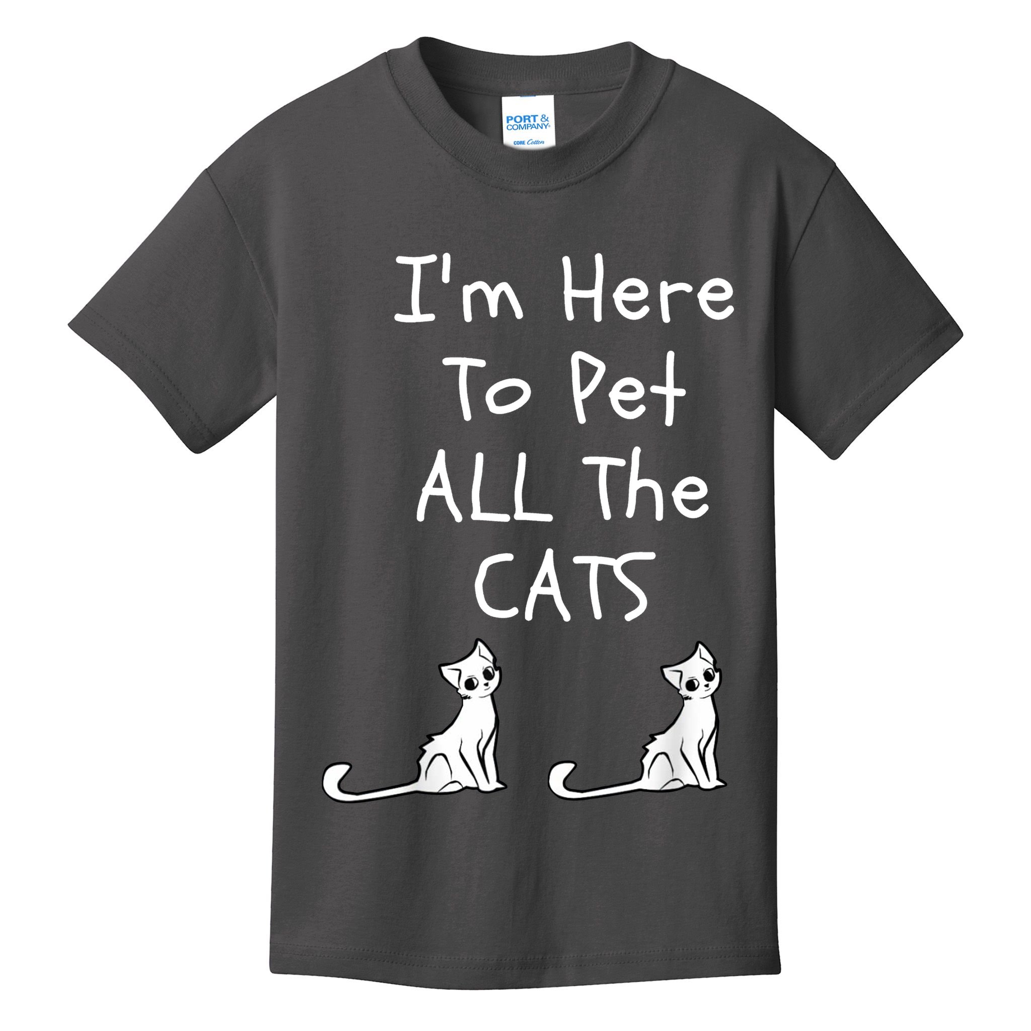 I'm Here To Pet All The Cats Kids T-Shirt
