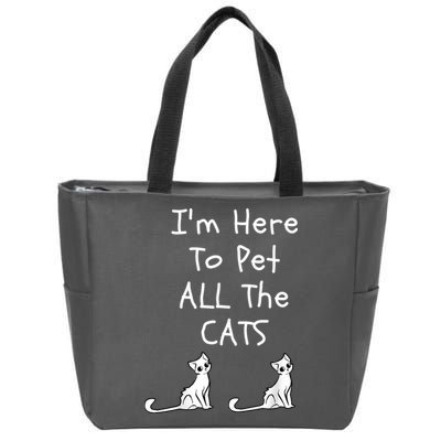 I'm Here To Pet All The Cats Zip Tote Bag