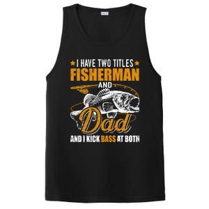 I Have Two Titles Fisher Dad Bass Fishing Father's Day Cool Gift PosiCharge Competitor Tank