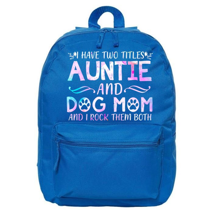 I Have Two Titles Auntie And Dog Mom Mother's Day Gift 16 in Basic Backpack