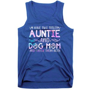 I Have Two Titles Auntie And Dog Mom Mother's Day Gift Tank Top