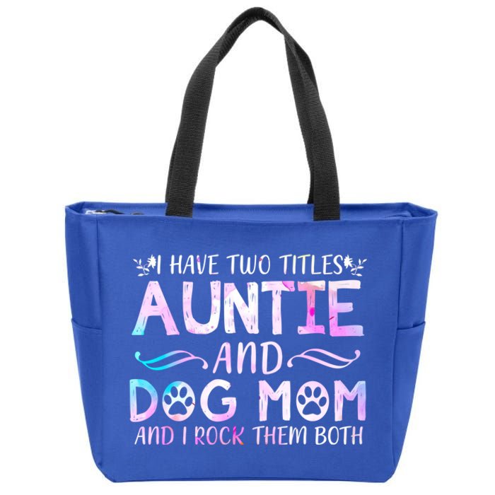 I Have Two Titles Auntie And Dog Mom Mother's Day Gift Zip Tote Bag