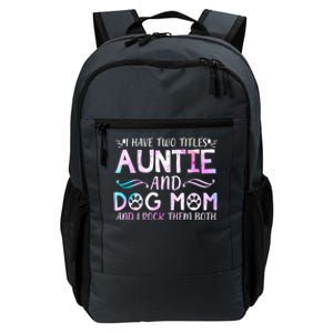 I Have Two Titles Auntie And Dog Mom Mother's Day Gift Daily Commute Backpack